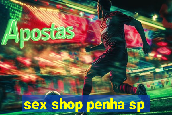 sex shop penha sp